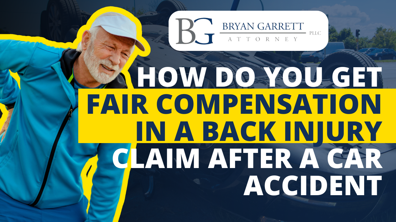 How do you get fair compensation in a back injury claim after a car accident