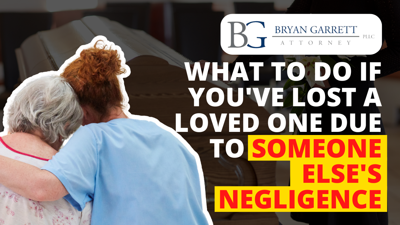 What to Do if You've Lost a Loved One Due to Someone Else's Negligence